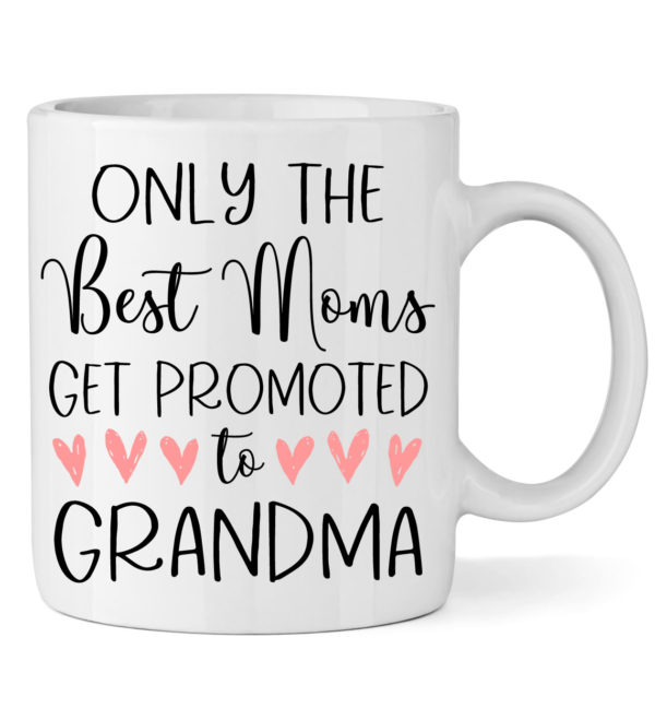 Only the best moms get promoted to Grandma Mug