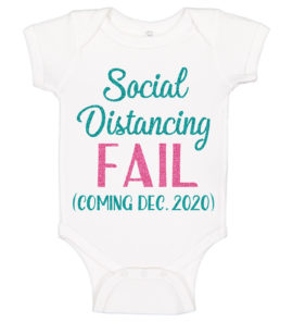 Social distancing fail pregnancy announcement onesie